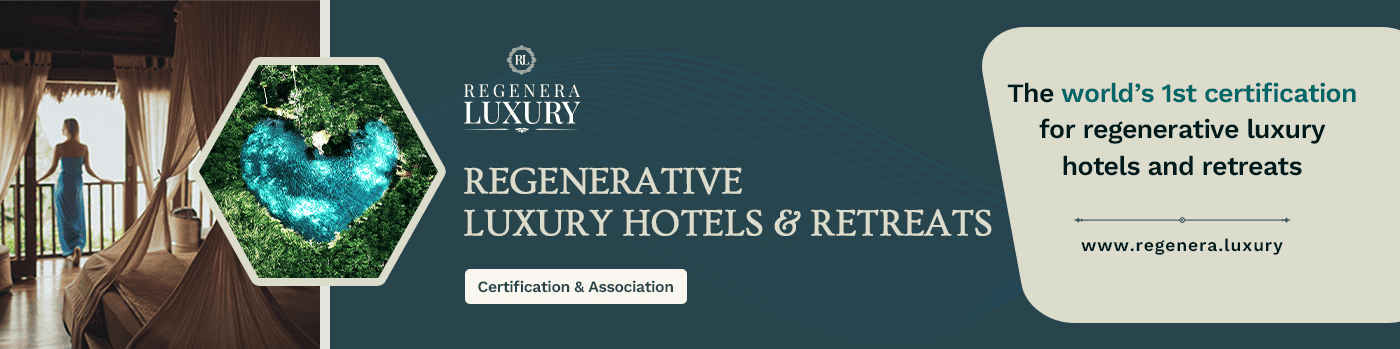 regenera luxury - Regenerative luxury hotels and Retreats certification and association banner.