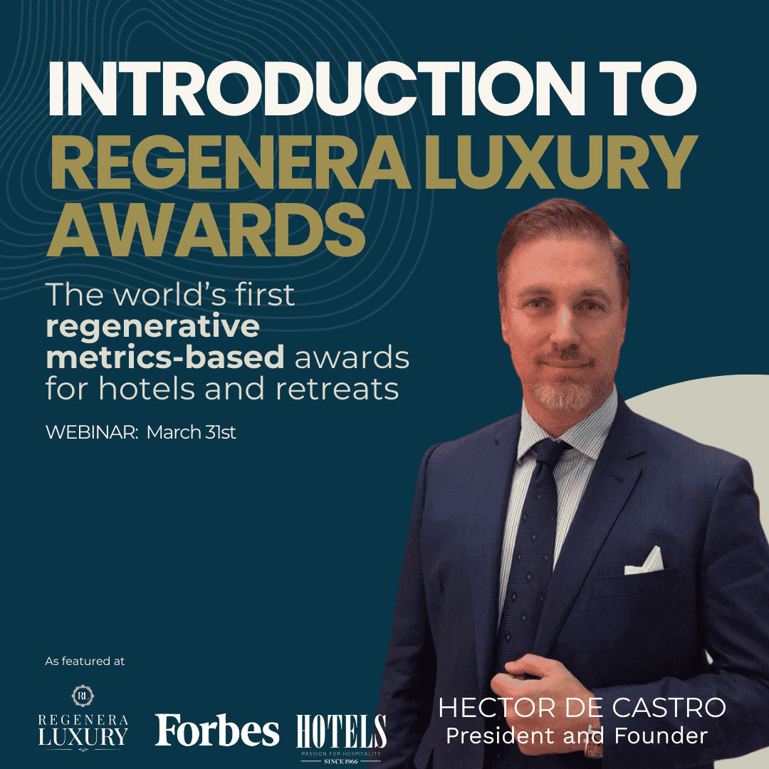 Why We Created the REGENERA LUXURY AWARDS — and Why This Moment Matters for Hotels and Retreats