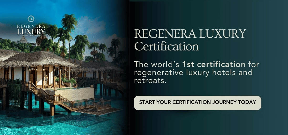 A promotional banner for REGENERA LUXURY Certification showcasing a picturesque overwater bungalow resort with thatched roofs surrounded by palm trees and calm waters. The text on the banner highlights: 'REGENERA LUXURY Certification. The world's 1st certification for regenerative luxury hotels and retreats. Start your certification journey today.'